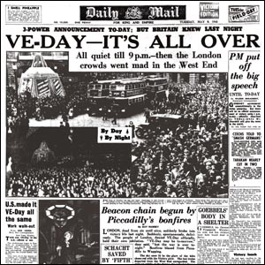 Daily Mail front page 8th May 1945. Headline 'VE-Day- It's  All